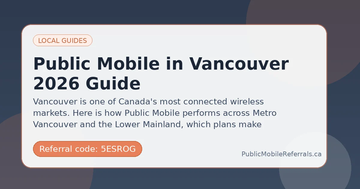Public Mobile Vancouver featured image with Public Mobile referral code 5ESROG