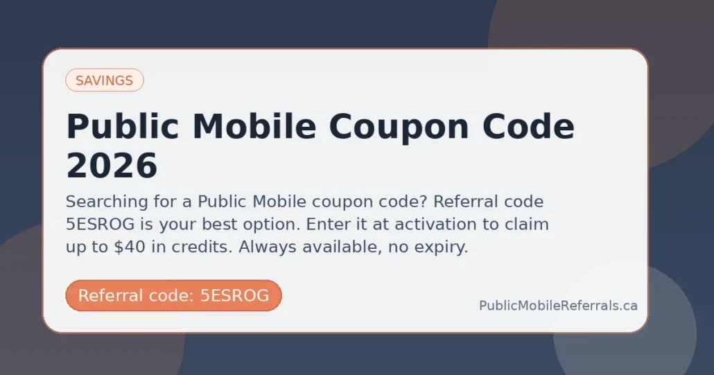 Public Mobile Coupon Code 2026 guide for Public Mobile referral code 5ESROG