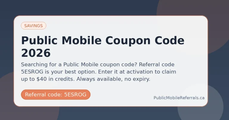 Public Mobile Coupon Code 2026 guide for Public Mobile referral code 5ESROG