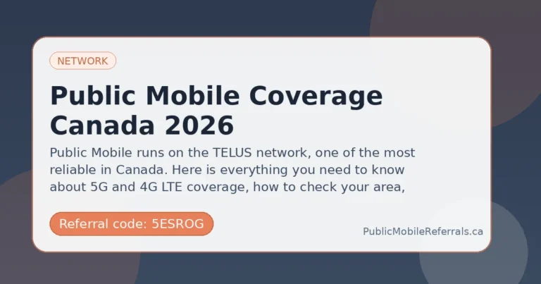 Public Mobile Coverage Canada 2026 5 Public Mobile Coverage Canada 2026 guide for Public Mobile referral code 5ESROG