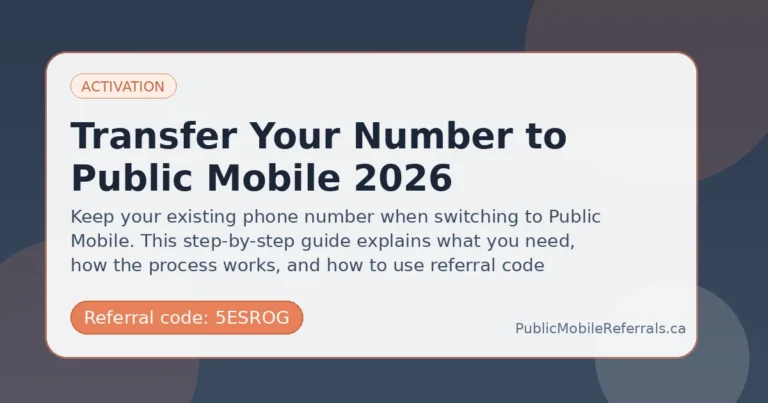 Transfer Your Number to Public Mobile 2026 10 Transfer Your Number to Public Mobile 2026 guide for Public Mobile referral code 5ESROG