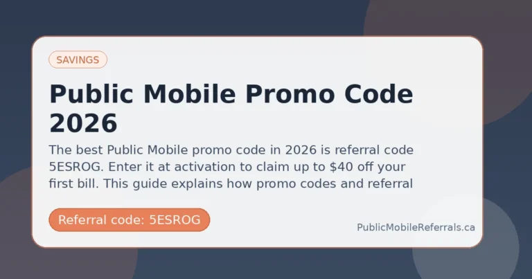 Public Mobile Promo Code 2026 guide for Public Mobile referral code 5ESROG