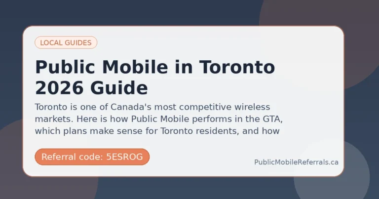 Public Mobile in Toronto 2026 Guide 2 Public Mobile in Toronto 2026 Guide guide for Public Mobile referral code 5ESROG