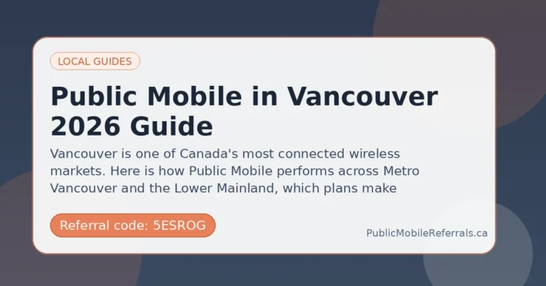 Public Mobile in Vancouver 2026 Guide 1 Public Mobile in Vancouver 2026 Guide guide for Public Mobile referral code 5ESROG