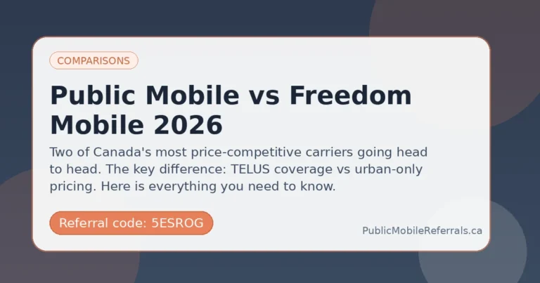 Public Mobile vs Freedom Mobile 2026 7 Public Mobile vs Freedom Mobile 2026 guide for Public Mobile referral code 5ESROG